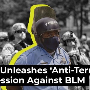 Gov’t Unleashes ‘Anti-Terror’ Repression Against BLM Movement