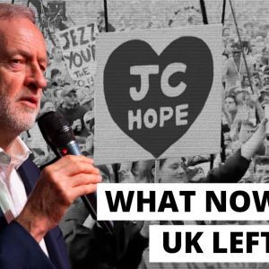Labour Suspends Corbyn: What Now For the Left?