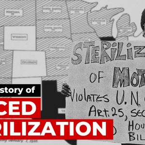 The Dark History of Forced Sterilization