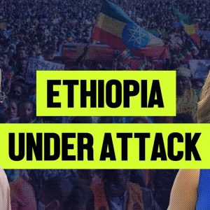 Media Silences Ethiopian Voices as U.S.-Backed TPLF Plunges Country Deeper Into War
