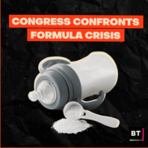 Congress Confronts Formula Crisis