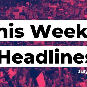 This Week’s Headlines 7.24