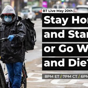 Stay Home and Starve, or Go Work and Die?