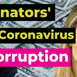 Coronavirus Corruption: Senators Sold Millions in Stocks Before Crash
