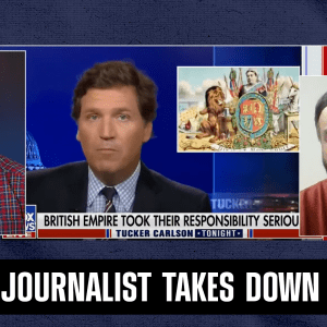 Indian Journalist Takes Down Tucker Carlson on ‘Revisionist, Racist History’: British Did Commit Genocide