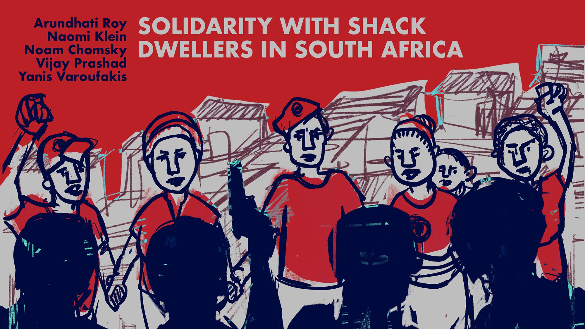 Solidarity with shack dwellers in South Africa (statement from Arundhati Roy, Naomi Klein, Noam Chomsky, Vijay Prashad and Yanis Varoufakis)