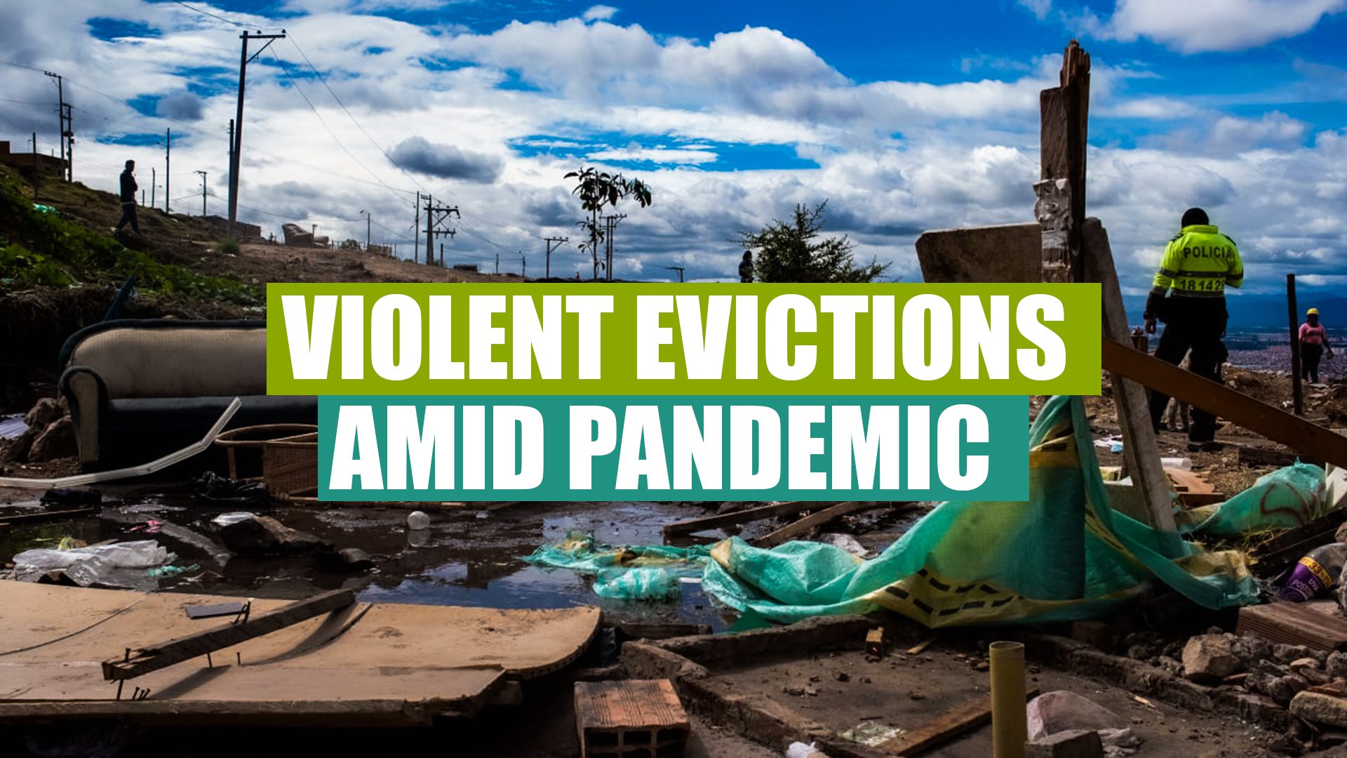 Communities violently evicted in Colombia amid lockdown