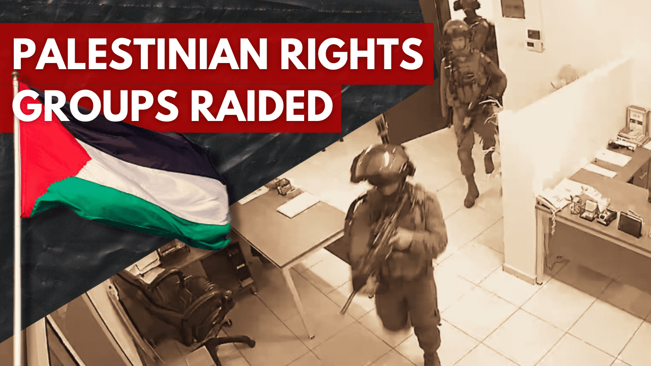Why is Israel targeting Palestinian human rights groups?
