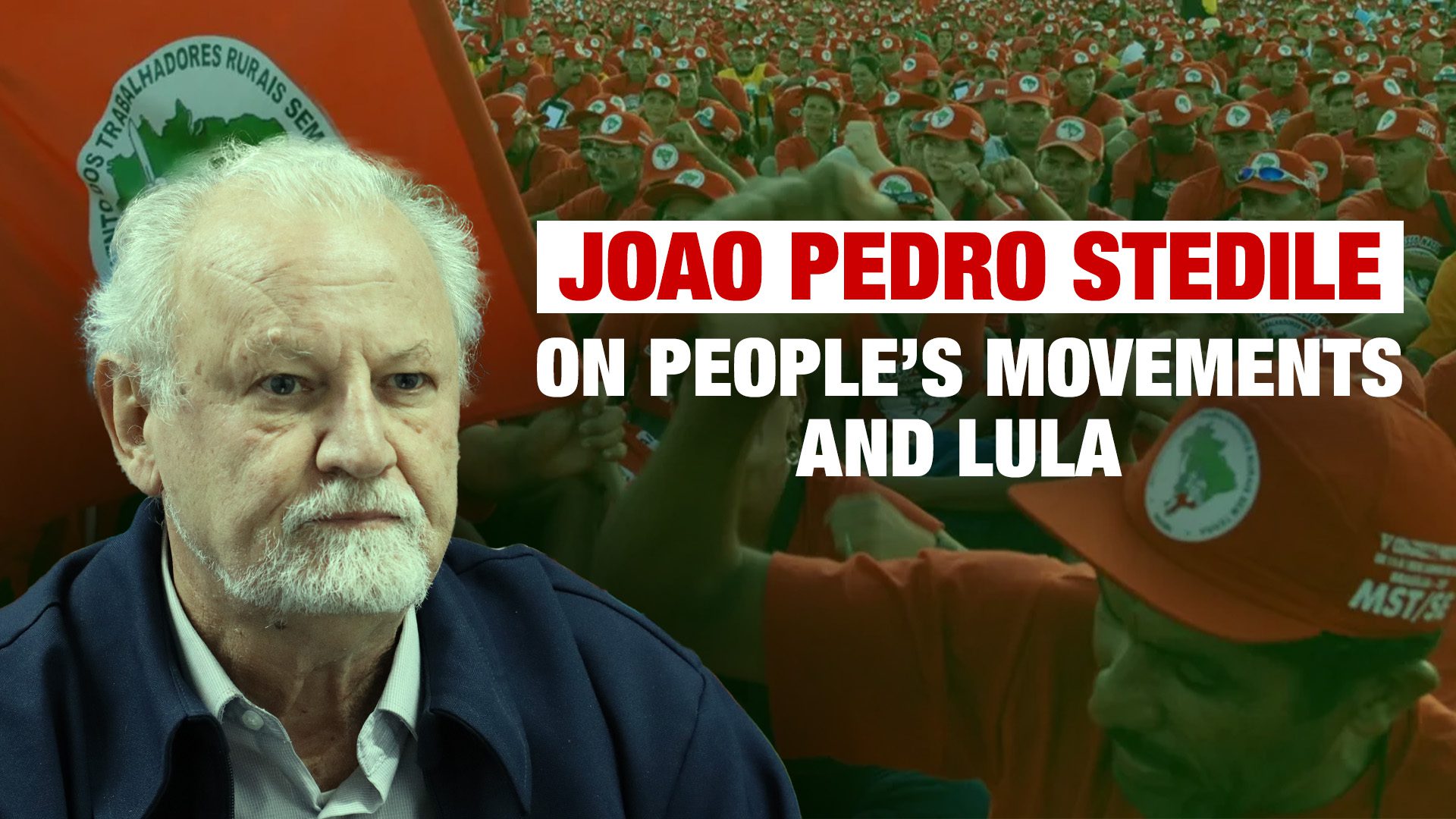 João Pedro Stedile: The left and Lula